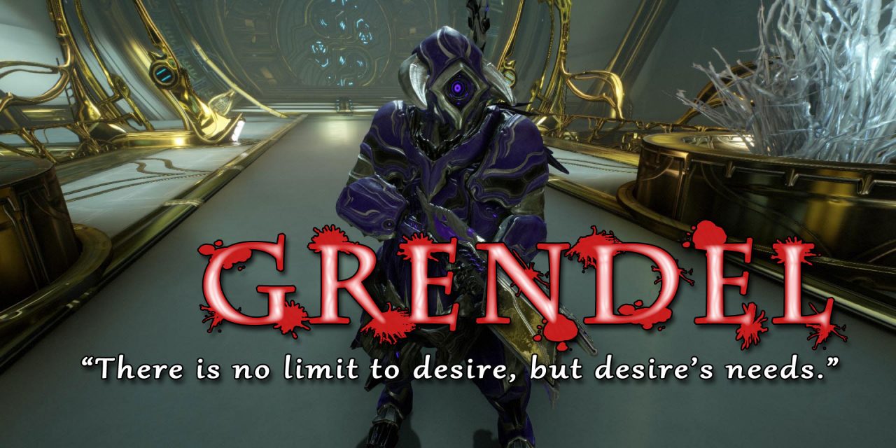 Warframe: ‘There is no limit to desire but desire’s needs’ Grendel review